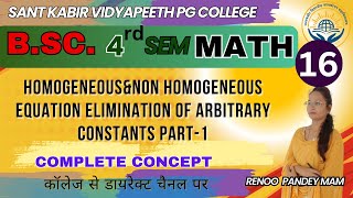 L16 HomogeneousampNon Homogeneous Equation Elimination of Arbitrary Constants Part1 BSc Maths 4th [upl. by Dionne]