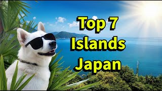 Top 7 Must Visit Islands in Japan [upl. by Gabbi]