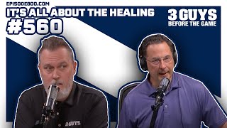 3 Guys Before the Game  Its All About the Healing Episode 560 [upl. by Akim]