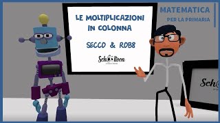 Le moltiplicazioni in colonna  La Matematica per la Primaria di Schooltoon [upl. by Fraase]