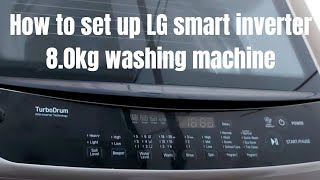 How To Setup LG Smart Inverter 8kg Washing Machine [upl. by Nork]