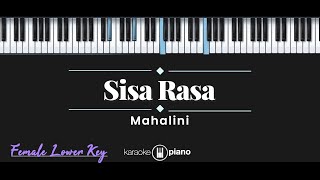 Sisa Rasa  Mahalini KARAOKE PIANO  FEMALE LOWER KEY [upl. by Ecnarual]