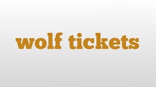 wolf tickets meaning and pronunciation [upl. by Isabelle91]