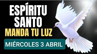 🔥 ORACIÓN AL ESPÍRITU SANTO MIÉRCOLES 3 DE ABRIL 2024 🔥 [upl. by Calandria]