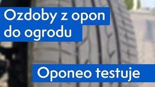 Ozdoby z opon do ogrodu ● Oponeo™ [upl. by Loziram355]