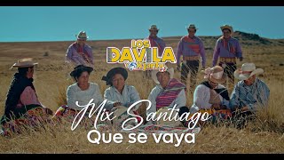 Los Dávila y Kjantu Perú  Mix Santiago Que Se Vaya 2024 [upl. by Walt761]