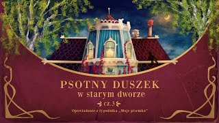 PSOTNY DUSZEK W STARYM DWORZE CZ 3 – Bajkowisko  bajki dla dzieci audiobook [upl. by Annahsed811]