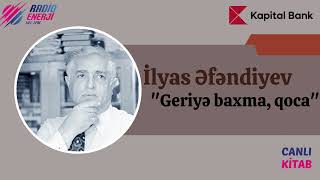 İlyas Əfəndiyev  Geriyə baxma qoca II hissə [upl. by Steiner]