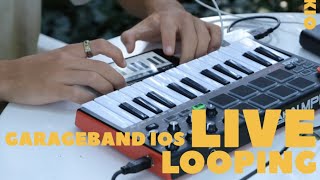 LIVE LOOPING WITH GARAGEBAND IOS AND AKAI MPK [upl. by Llerrem]