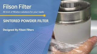 Adopt Quality Sintered Powder Filter and Bring More Benefits to Your Business [upl. by Christis]