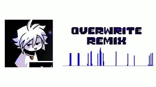 unfinished overwrite remix [upl. by Harve80]