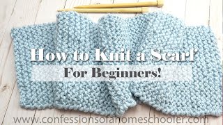 How to Knit a Scarf for Beginners  TUTORIAL [upl. by Fogel]