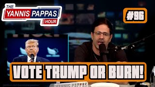 Vote Trump or Burn Alive  YPH 96 Clip [upl. by Templia220]