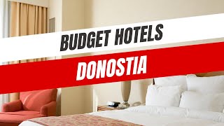 Best Budget Hotels in Donostia [upl. by Wobniar]