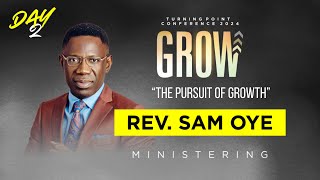 Day 2  Turning Point quotThe Pursuit of Growth quot  Rev Sam Oye [upl. by Carl]