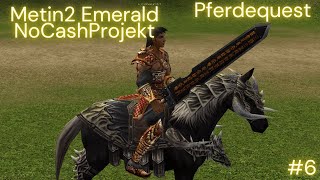 Metin2 Emerald PM´s farmen no cash Projekt 6 [upl. by Tiffany]