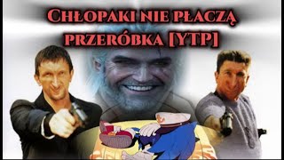 Chłopaki nie płaczą przeróbka YTP [upl. by Ylagam]