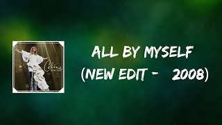 Céline Dion  All by Myself New Edit – 2008 Lyrics [upl. by Norrag622]