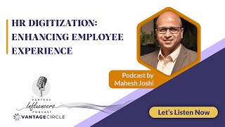 HR Digitization Enhancing Employee ExperienceMahesh Joshi  Podcast [upl. by Acinahs]