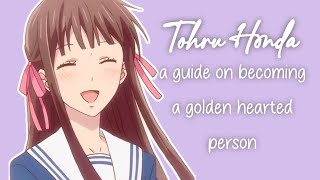 how to become golden hearted like Tohru Honda  a simple guide [upl. by Lavella357]