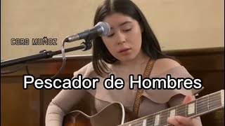 Pescador de Hombres • Coro Muñoz • Letra y Acordes [upl. by Moffat377]