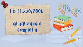 Lei nº 113502006  ATUALIZADA E COMPLETA  parte 1  ACS e ACE profissionais essenciais [upl. by Tezil]