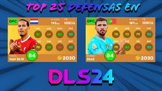 🔝TOP 25 MEJORES DEFENSAS CENTRALES EN DLS 24 ⚽ ACTUALIZADO [upl. by Emanuel490]