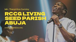 Min Theophilus Sunday  Full Ministration  RCCG Living Seed Parish Abuja [upl. by Otsirc]