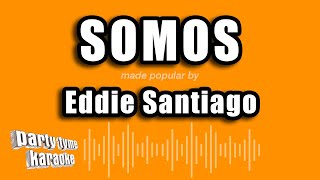 Eddie Santiago  Somos Versión Karaoke [upl. by Sivartal74]