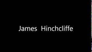 How to Pronounce James Hinchcliffe [upl. by Litnahc]