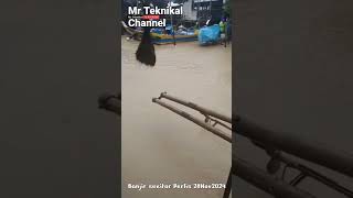 Banjir Perlis 28 November 2024 [upl. by Niwled934]