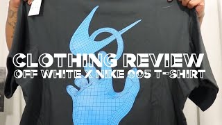 OffWhite x Nike 005 TShirt 🚨 CLOTHINGREVIEW 🔥 [upl. by Nilcaj]