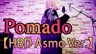 Pomade【HBD Asmo Ver】 [upl. by Elurd]