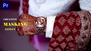 Creative Masking Effect  The Screte Technique  In Premiere Pro Tutorial  Use Wedding Teaser [upl. by Warrin]