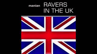 Manian  Ravers In The Uk [upl. by Eldon]