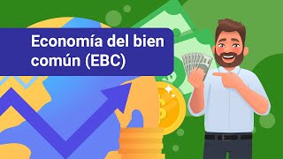 Economía del Bien Común EBC [upl. by Nepean]