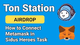 Ton Station Airdrop Connect Metamask or For Sidus Heroes Believers Task [upl. by Richara185]