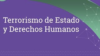 Terrorismo de Estado y Derechos Humanos [upl. by Cerys29]