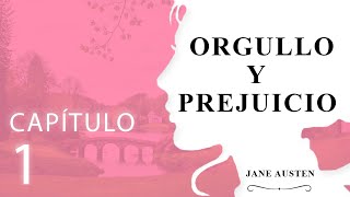 Capítulo 1 Orgullo y Prejuicio Jane Austen [upl. by Kubiak]