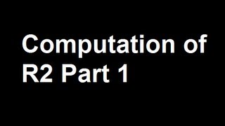 Computation of R2 Part 1 [upl. by Eidod]