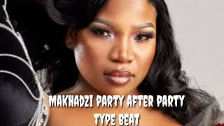 MakhadziParty after party type beat [upl. by Foy]