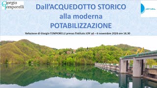 Dallacquedotto storico alla moderna potabilizzazione Giorgio Temporelli per Joy srl [upl. by Ycnaf207]