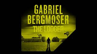 The Lodger  Gabriel Bergmoser  🎧📖 Audiobook Mystery Thriller amp Suspense FullLength [upl. by Peale963]