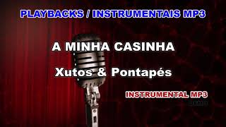 ♬ Playback  Instrumental Mp3  A MINHA CASINHA  Xutos amp Pontapés [upl. by Netsud]