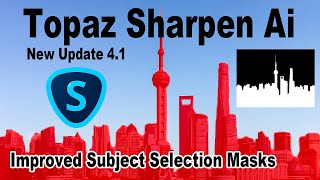 TOPAZ SHARPEN AI FIRST LOOK Improved Subject Selection Masks [upl. by Eldora]