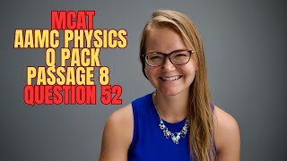 AAMC MCAT Physics Question Pack Passage 8 Question 52 [upl. by Botti168]