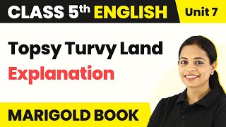 Class 5 English Unit 7  Topsy Turvy Land Poem Explanation  Class 5 English [upl. by Yttocs642]