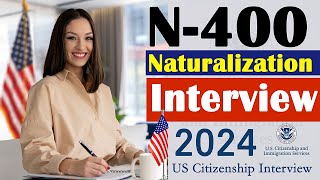 N400 Naturalization Interview amp Test 2024 US Citizenship Interview Actual Experience [upl. by Ellerud]