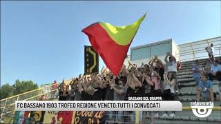 TG BASSANO 31082019  FC BASSANO 1903 TROFEO REGIONE VENETOTUTTI I CONVOCATI [upl. by Elwaine309]