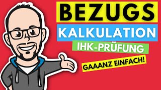 Bezugskalkulation  Einstandspreis bzw Bezugspreis berechnen gaaanz einfach  IHK Prüfung 2019 [upl. by Oluap]